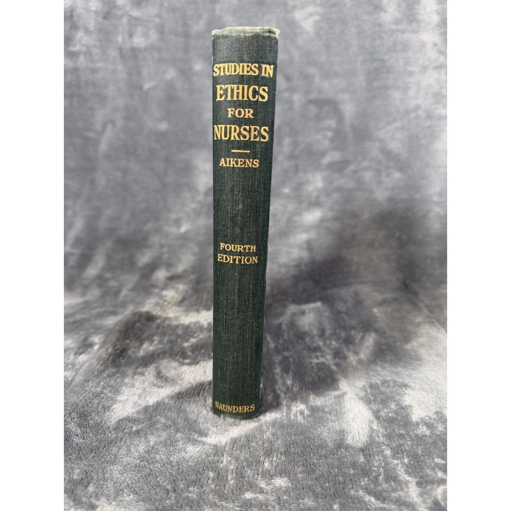 Vintage 1937 Studies In Ethics For Nurses C A Aikens HC Green Cloth Saunders